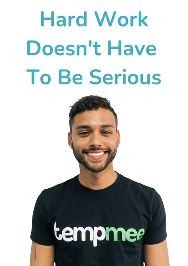 Hard Work Doesn't Have To Be Serious